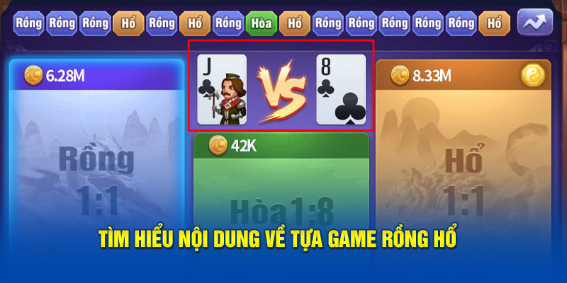 Tìm hiểu nội dung về tựa game rồng hổ