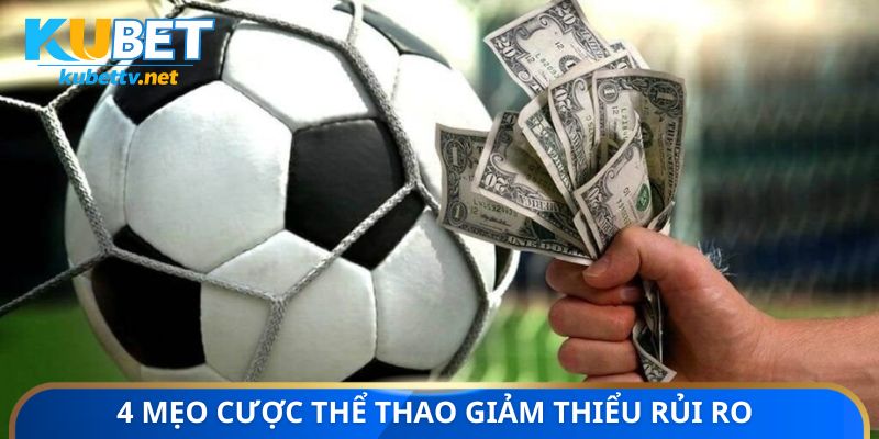 4 mẹo cược thể thao giảm thiểu rủi ro