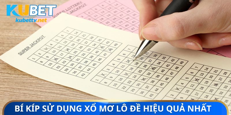 Bí kíp sử dụng xổ mơ lô đề hiệu quả nhất