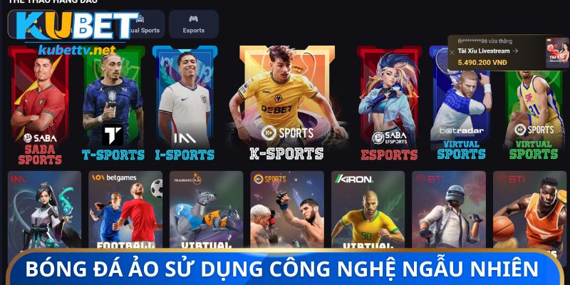 Bóng đá ảo Kubet sử dụng công nghệ ngẫu nhiên