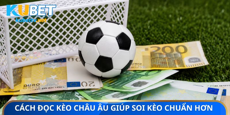 Cách đọc kèo châu Âu giúp soi kèo chuẩn hơn