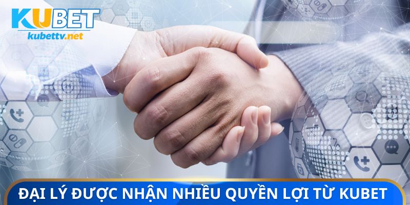 Đại lý được nhận nhiều quyền lợi từ Kubet