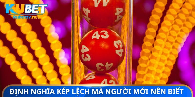 Định nghĩa về kép lệch mà người mới nên biết