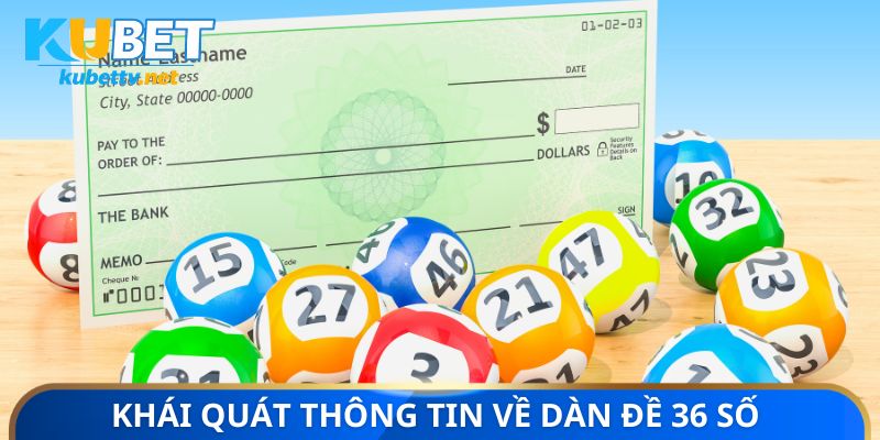 Khái quát thông tin về dàn đề 36 số