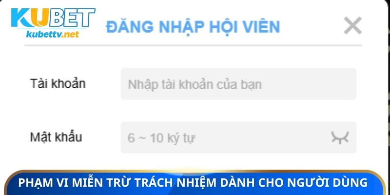 Phạm vi miễn trừ trách nhiệm dành cho người dùng 