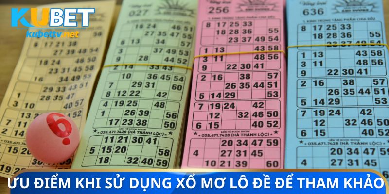 Ưu điểm khi sử dụng xổ mơ lô đề để tham khảo